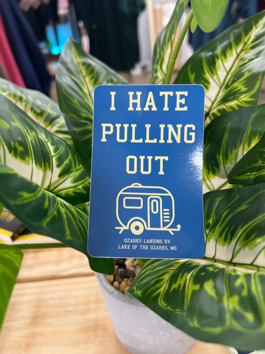 I Hate Pulling Out Lake Ozark, MO Sticker