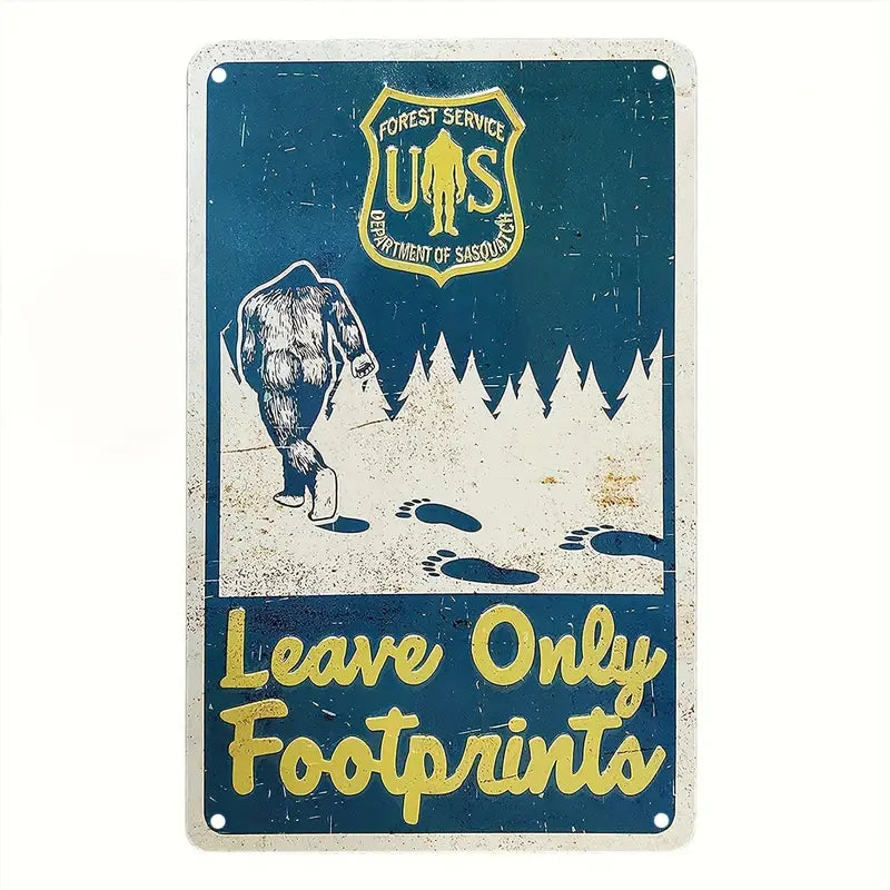 Leave Only Footprints Sasquatch Metal Sign