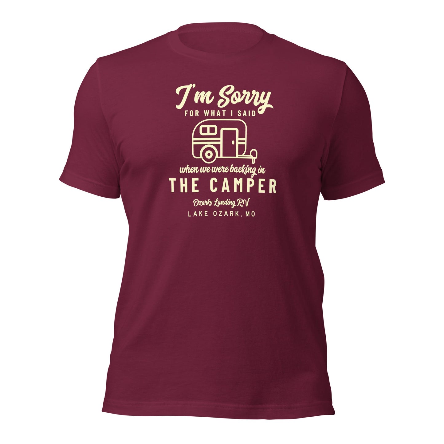 I'm Sorry For What I Said When We Were Backing in the Camper Ozarks Landing RV Unisex T-Shirt