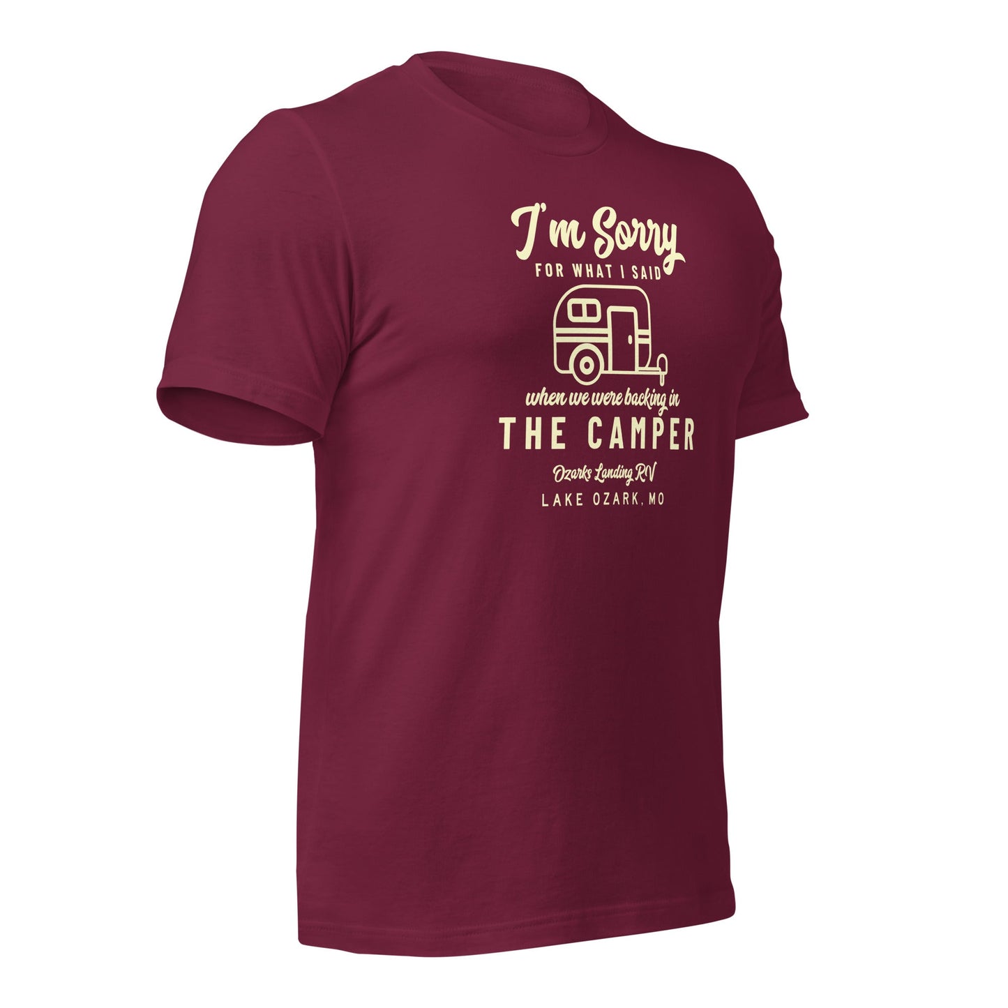 I'm Sorry For What I Said When We Were Backing in the Camper Ozarks Landing RV Unisex T-Shirt